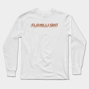 FLO MILLI SHIT Long Sleeve T-Shirt